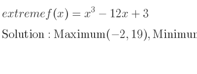The extreme f(x)=x^3-12x+3 is Maximum(-2,19),Minimum(2,-13)